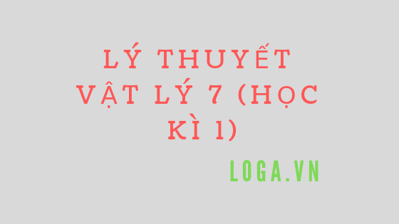 ly-thuyet-vat-ly-7-hoc-ki-1
