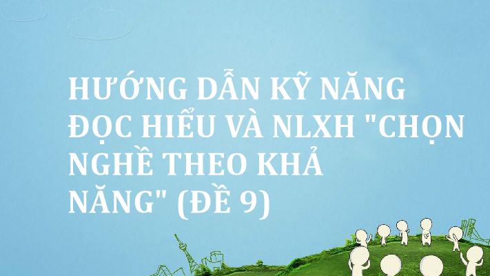 huong-dan-ky-nang-doc-hieu-va-nlh-chon-nghe-theo-kha-nang-de-9