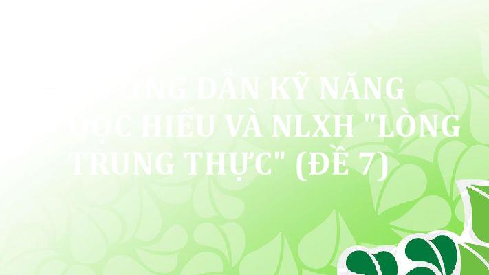 huong-dan-ky-nang-doc-hieu-va-nlh-long-trung-thuc-de-7