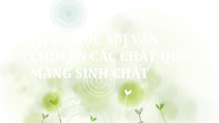 sinh-hoc-10-van-chuyen-cac-chat-qua-mang-sinh-chat