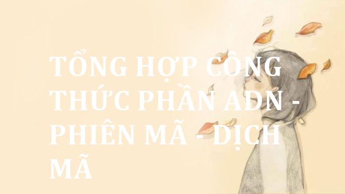 tong-hop-cong-thuc-phan-adn-phien-ma-dich-ma