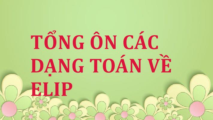 tong-on-cac-dang-toan-ve-elip