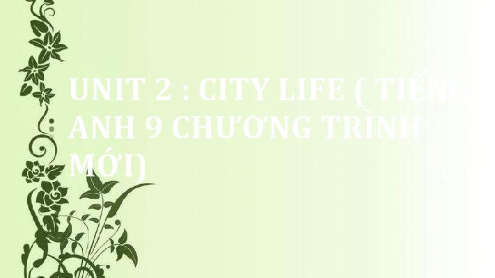 unit-2-city-life-tieng-anh-9-chuong-trinh-moi