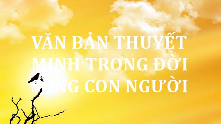 Văn bản thuyết minh trong đời sống con người