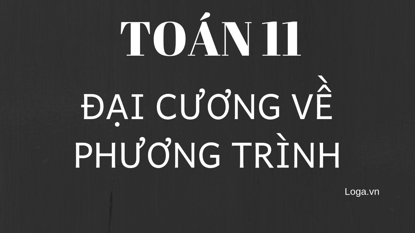 toan-11-dai-cuong-ve-phuong-trinh