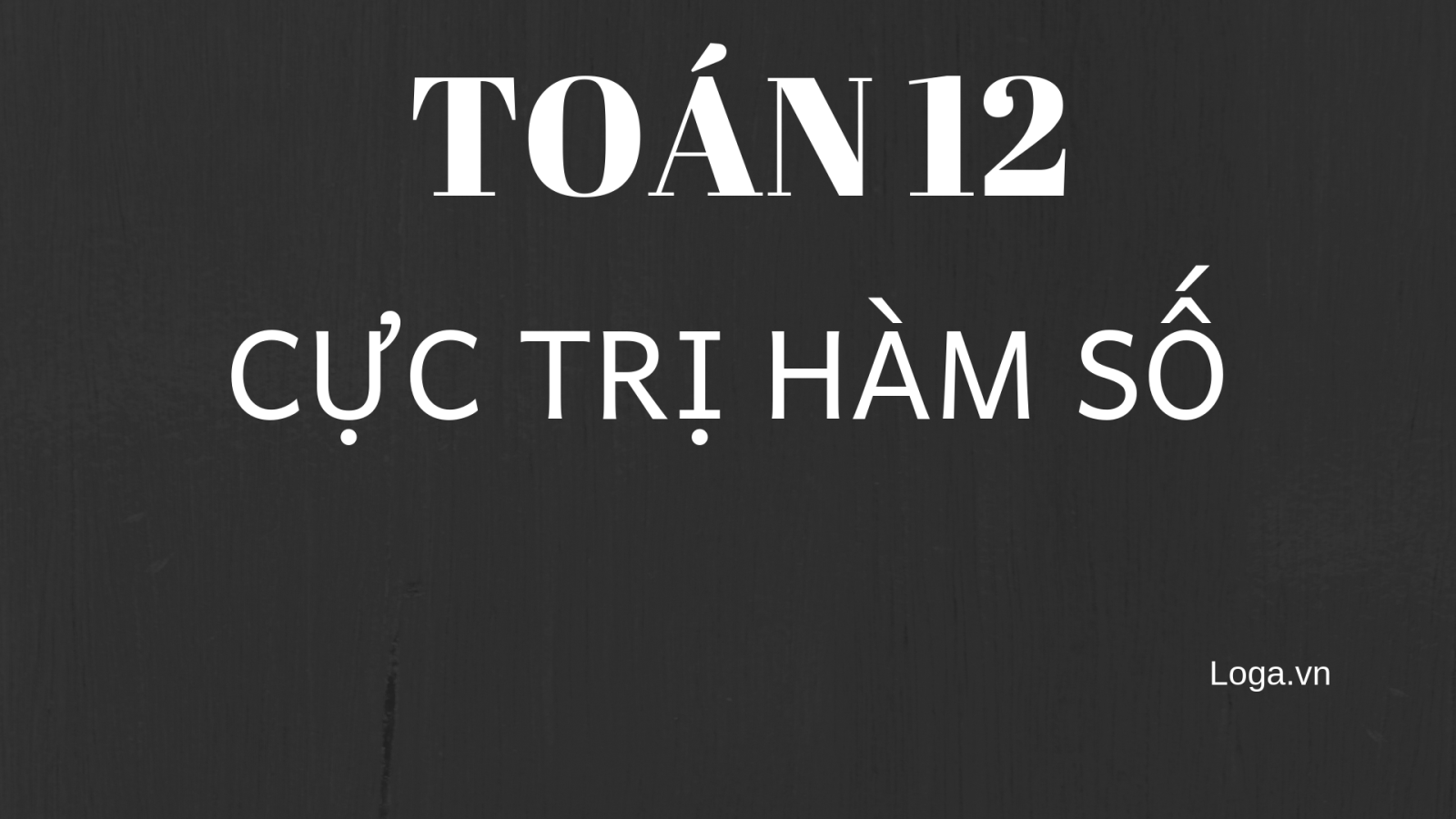 toan-12-cuc-tri-ham-so