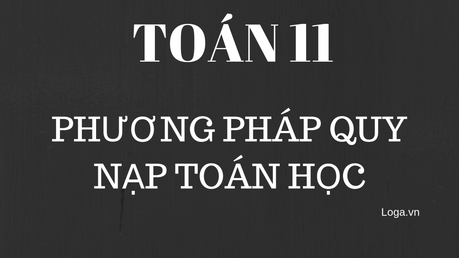 toan-11-phuong-phap-quy-nap-toan-hoc